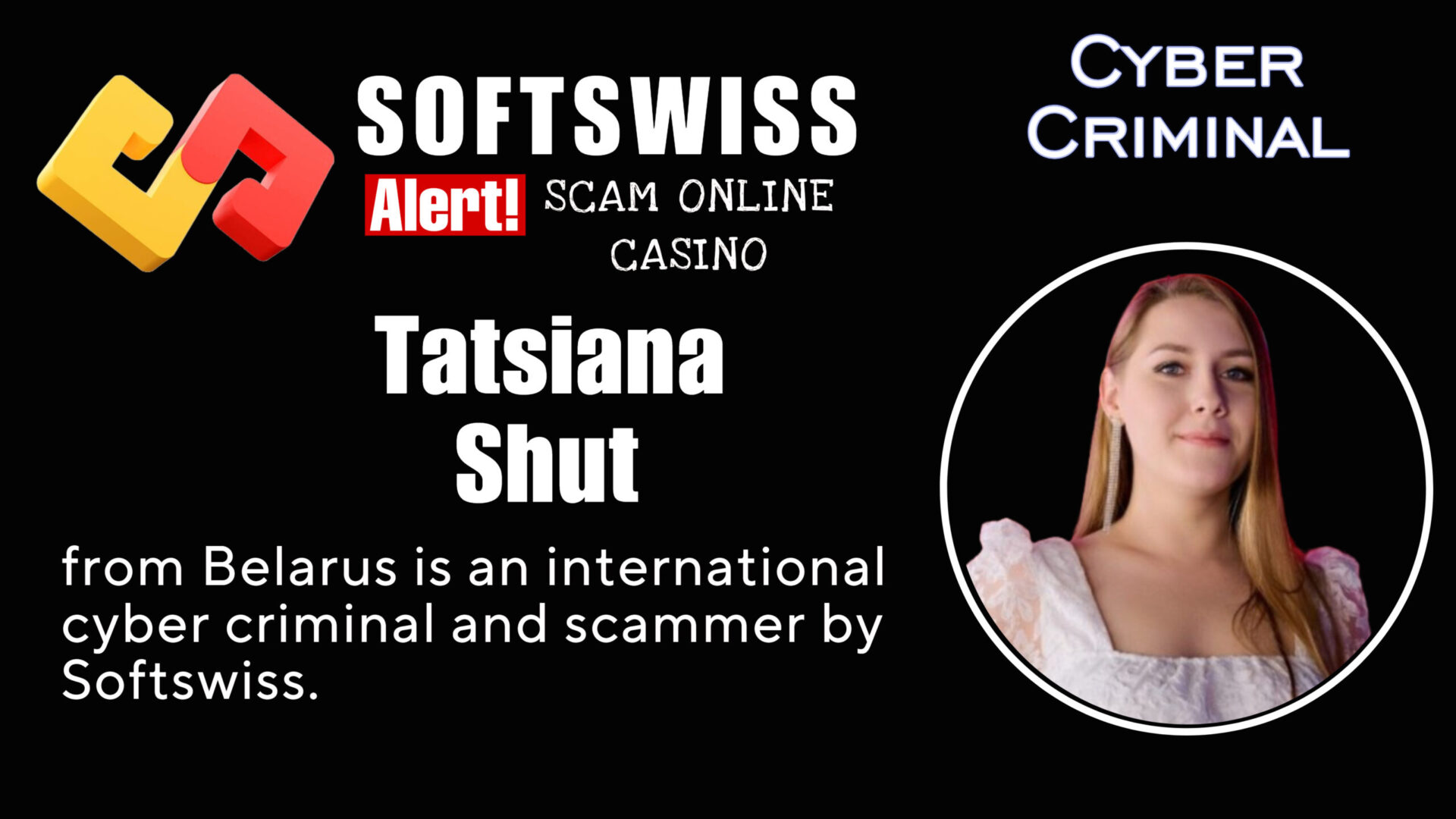 Tatsiana Shut - softswiss - Belarusian and Russian cyber fraud agents